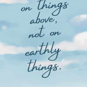 Set your minds on thnings