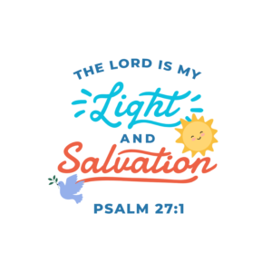 Light and my salavation